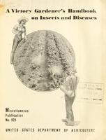 A Victory Gardener's Handbook on Insects and Diseases 1.jpg